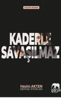 Kaderle Savaşılmaz