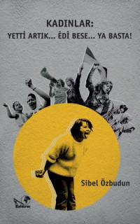 Kadınlar - Yetti Artık... Edi Bese... Ya Basta!