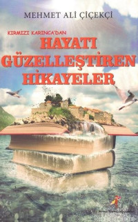 Kırmızı Karıncadan Hayatı Güzelleştiren Hikayeler