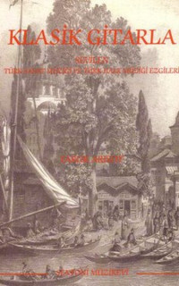 Klasik Gitarla Sevilen Türk Sanat Müziği ve Türk Halk Müziği Ezgileri