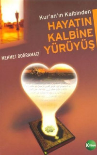 Kur'an'ın Kalbinden Hayatın Kalbine Yürüyüş