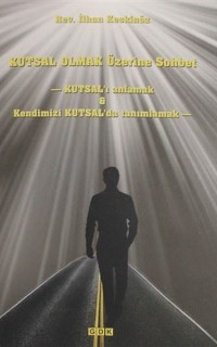 Kutsal Olmak Üzerine Sohbet