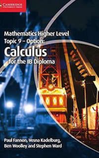 Mathematics Higher Level for the IB Diploma Option Topic 9 Calculus