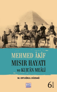 Mehmed Akif Mısır Hayatı ve Kuran Meali