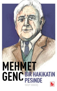 Mehmet Genç - Hakikat Peşinde Bir Ömür