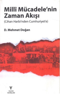 Milli Mücadelenin Zaman Akışı - Cihan Harbinden Cumhuriyete