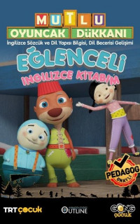 Mutlu Oyuncak Dükkanı Eğlenceli İngilizce Kitabım - İngilizce Sözlük ve Dil Yapısı BilgisiDil Becer
