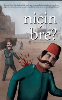 Niçin Bre?