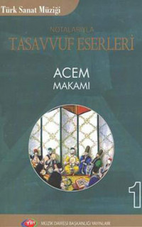 Notalarıyla Tasavvuf Eserleri Acem Makamı