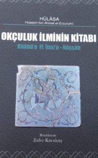 Okçuluk İlminin Kitabı - Kitabü'n fi İlmi'n - Nüşşab