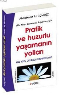 Pratik ve Huzurlu Yaşamanın Yolları