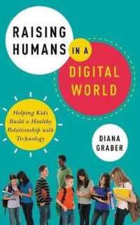 Raising Humans in a Digital World: Helping Kids Build a Healthy Relationship with Technology