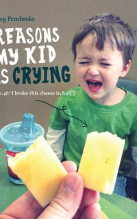 Reasons My Kid is Crying