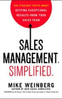 Sales Management. Simplified: The Straight Truth About Getting Exceptional Results from Your Sales T