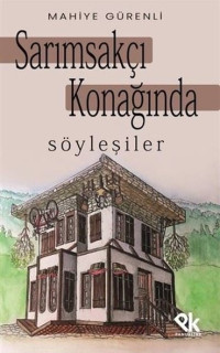 Sarımsakçı Konağında Söyleşiler