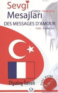 Sevgi Mesajları / Des Messages D'amour; Türkçe-Fransızca