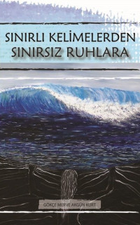 Sınırlı Kelimelerden Sınırsız Ruhlara