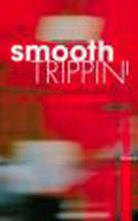 Smooth Trippin