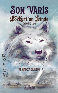 Son Varis - Bozkurt'un İzinde İkinci Kitap