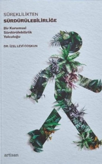 Süreklilikten Sürdürülebilirliğe - Bir Kurumsal Sürdürülebilirlik Yolculuğu