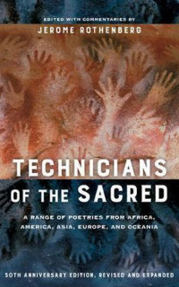 Technicians of the Sacred, Third Edition : A Range of Poetries from Africa, America, Asia, Europe, and Oceania