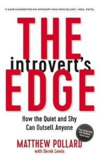 The Introvert's Edge: How the Quiet and Shy Can Outsell Anyone