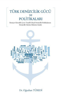 Türk Denizcilik Gücü ve Politikaları