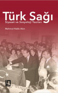 Türk Sağı - Siyaset ve Sosyoloji Yazıları