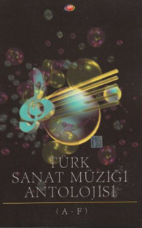Türk Sanat Müziği Antolojisi A-F