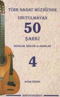 Türk Sanat Müziği'nde Unutulmayan 50 Şarkı - 4