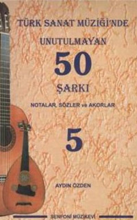 Türk Sanat Müziği'nde Unutulmayan 50 Şarkı - 5