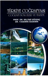 Türkiye Coğrafyası - Coğrafi Bölgeler ve Turizm