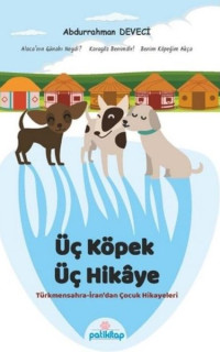 Üç Köpek Üç Hikaye