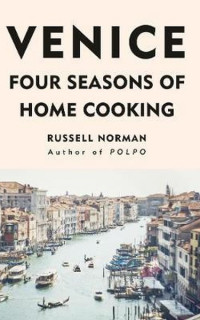 Venice: Four Seasons of Home Cooking