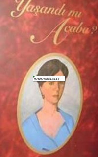 Yaşandı mı Acaba?