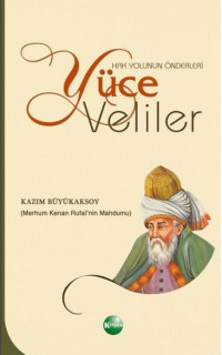 Yüce Veliler - Hak Yolunun Önderleri