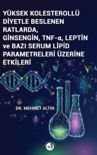 Yüksek Kolesterollü Diyetle Beslenen Ratlarda Ginsengin Tnf-a Leptin ve Bazi Serum Lipid Parametr