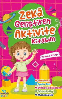 Zeka Geliştiren Aktvite Kitabım - Pembe Kitap