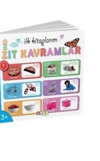 Zıt Kavramlar - İlk Kitaplarım 3+Yaş