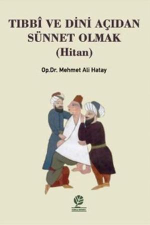 Tıbbi Ve Dini Açıdan Sünnet Olmak (Hitan)