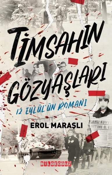 Timsahın Gözyaşları 12 Eylül’ün Romanı
