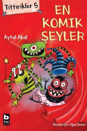 Tittirikler 5 / En Komik Şeyler