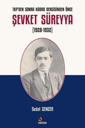 TKP'den Sonra Kadro Dergisinden Önce Şevket Süreyya (1928-1932)