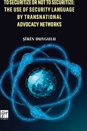 To Securitize or Not To Securitize The Use of Security Language by Transnational Advocacy Networks
