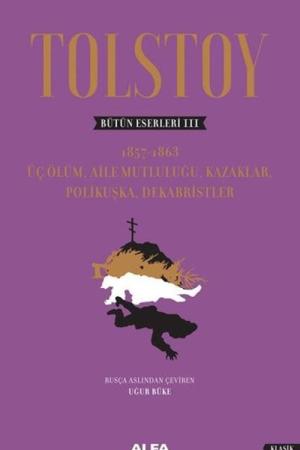 Tolstoy Bütün Eserleri 3 (1857-1863) (Ciltli)