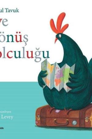 Tombul Tavuk Eve Dönüş Yolculuğu