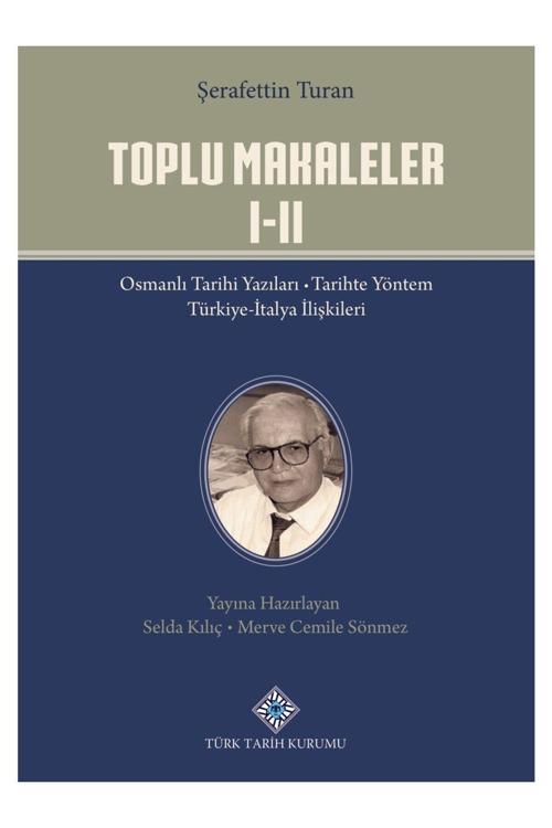 Toplu Makaleler Osmanlı Tarihi Yazıları - Türkiye-İtalya İlişkileri / Ansiklopedi Maddeleri - Mustafa Kemal Atatürk Türkiye Cumhuriyeti Tarihi - Kültür Tarihi ve Türk Dili Gazete Yazıları (I.II.Cilt Takım)
