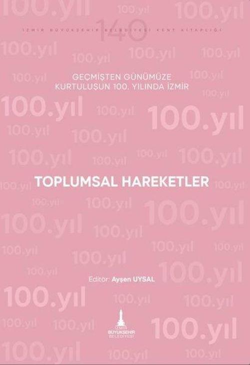 Toplumsal Hareketler Geçmişten Günümüze Kurtuluşunun 100. Yılında İzmir