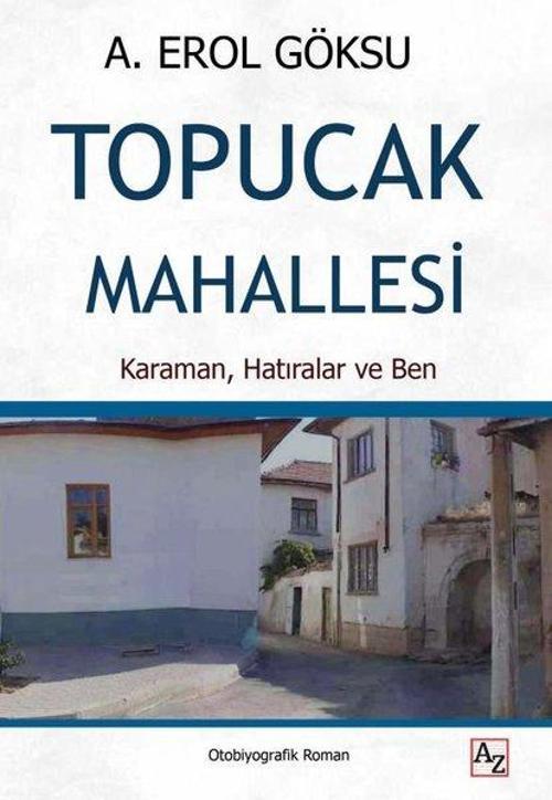 Topucak Mahallesi Karaman, Hatıralar ve Ben