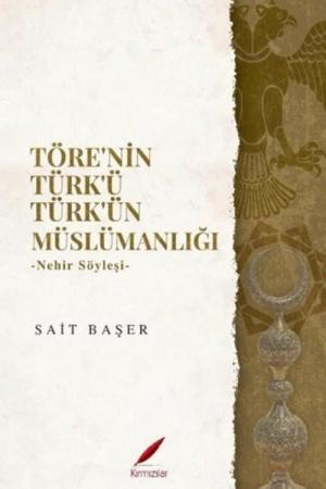 Töre'nin Türk'ü Türk'ün Müslümanlığı Nehir Söyleşi